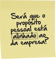 Será que o propósito pessoal está alinhado ao da empresa?